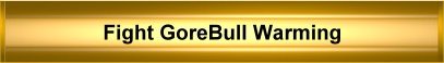 Fight GoreBull Warming.jpg (6741 bytes)
